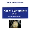 Gegen Tierversuche 2024 - Christina Gerlach-Schweitzer