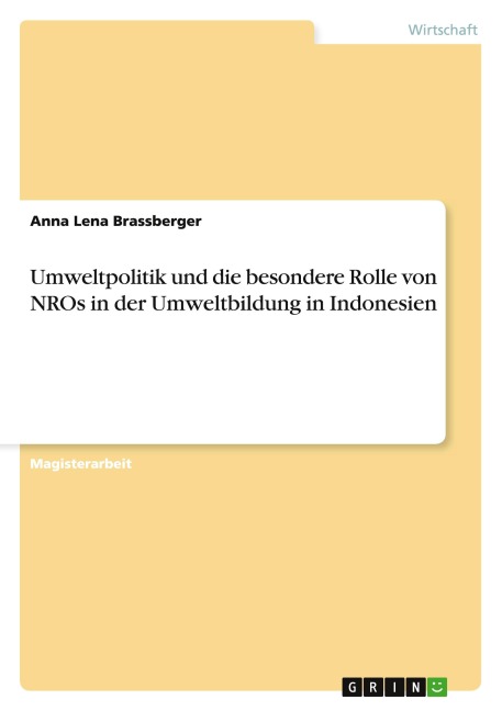 Umweltpolitik und die besondere Rolle von  NROs in der Umweltbildung in Indonesien - Anna Lena Brassberger