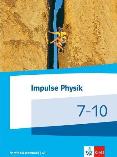 Impulse Physik 7-10. Schülerbuch Klassen 7-10 (G9). Ausgabe Nordrhein-Westfalen - 