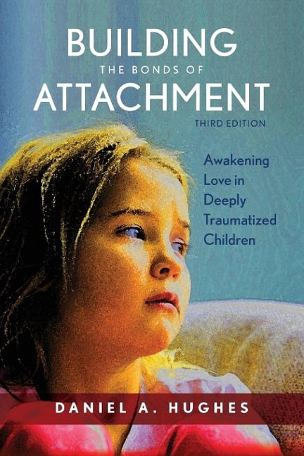 Building the Bonds of Attachment - Daniel A. Hughes