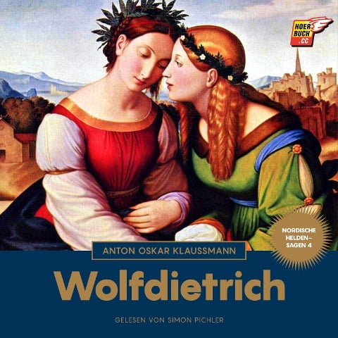 Wolfdietrich (Nordische Heldensagen, Band 4) - Anton Oskar Klaussmann