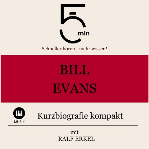 Bill Evans: Kurzbiografie kompakt - Ralf Erkel, Minuten, Minuten Biografien