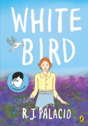 Cover-Bild zum Titel 'White Bird' von 'R. J. Palacio'