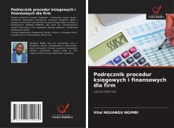 Cover-Bild zum Titel 'Podr¿cznik procedur ksi¿gowych i finansowych dla firm' von 'Vital Nguangu Ngimbi'