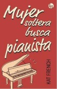 Cover-Bild zum Titel 'Mujer soltera busca pianista' von 'Kat French'