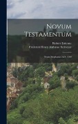 Novum Testamentum - Frederick Henry Ambrose Scrivener, Robert Estienne