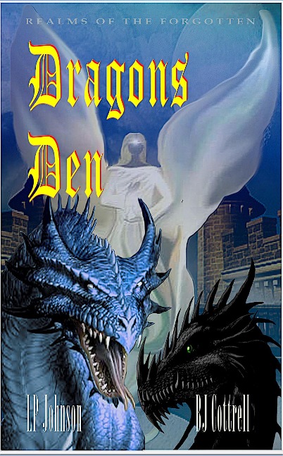 Dragons Den (Realms Of The Forgotten, #1) - Lp Johnson, Bj Cottrell