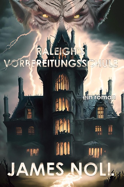 Raleigh's Vorbereitungsschule (The Topher Trilogy, #1) - James Noll