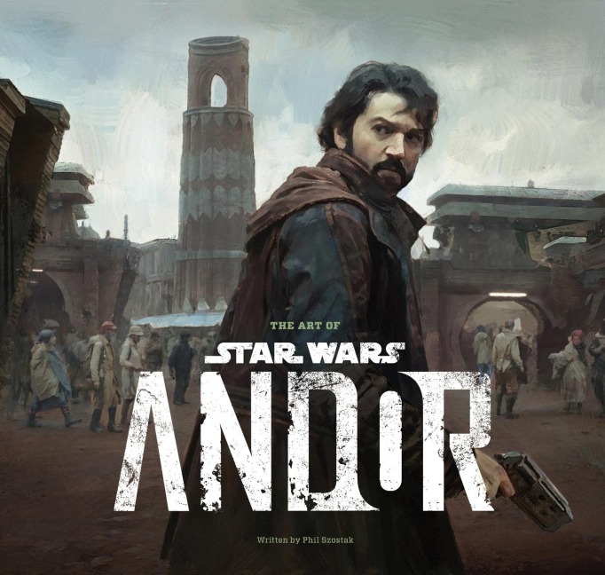 The Art of Star Wars: Andor (The Complete Series) - Phil Szostak