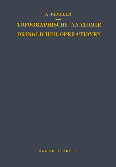 Topographische Anatomie Dringlicher Operationen - Julius Tandler