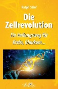 Die Zellrevolution - Ralph Stief