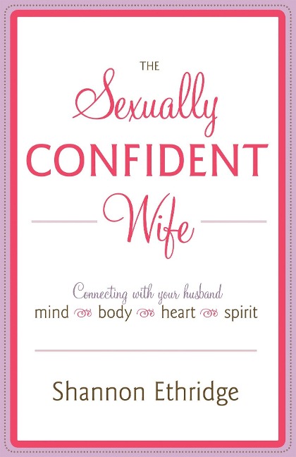 The Sexually Confident Wife - Shannon Ethridge