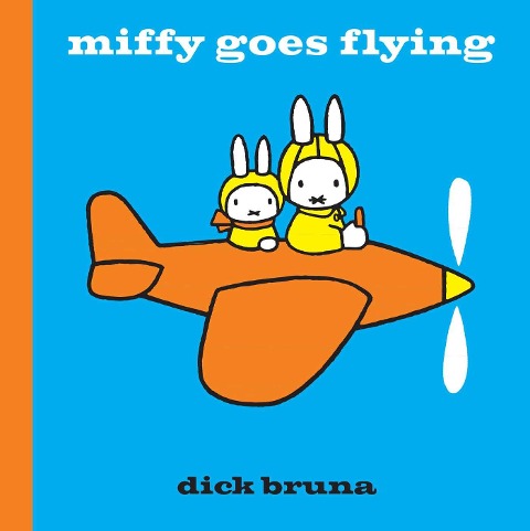 Miffy Goes Flying - Dick Bruna