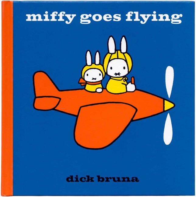 Miffy Goes Flying - Dick Bruna