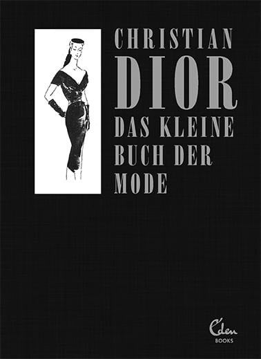 Das kleine Buch der Mode (Mit einem Vorwort von Melissa Drier) - Christian Dior