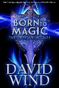 Cover-Bild zum Titel 'Born To Magic (Tales Of Nevaeh, #1)' von 'David Wind'