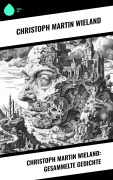 Cover-Bild zum Titel 'Christoph Martin Wieland: Gesammelte Gedichte' von 'Christoph Martin Wieland'