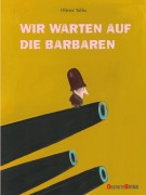 Cover-Bild zum Titel 'Wir warten auf die Barbaren' von 'Oliver Tallec'