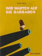 Cover-Bild zum Titel 'Wir warten auf die Barbaren' von 'Oliver Tallec'
