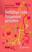Cover-Bild zum Titel 'Vielfältige Liebe - Polyamorie gestalten' von 'Sonja Bröning, Agostino Mazziotta'