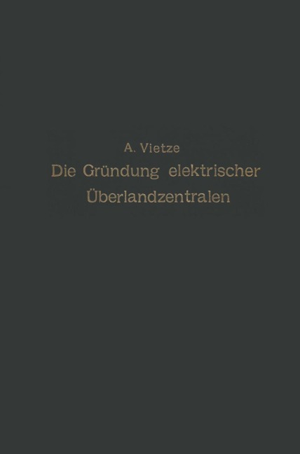 Ratgeber für die Gründung elektrischer Überlandzentralen - A. Vietze