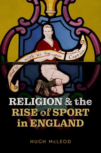 Religion and the Rise of Sport in England - Hugh Mcleod