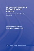 Cover-Bild zum Titel 'International English in Its Sociolinguistic Contexts' von 'Sandra Lee Mckay, Wendy D. Bokhorst-Heng'