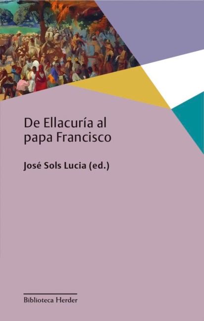 de Ellacuría Al Papa Francisco - Jose Sols