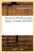 Cover-Bild zum Titel 'Exercices Français, Premier Degré, Éléments' von 'Henri Huré'