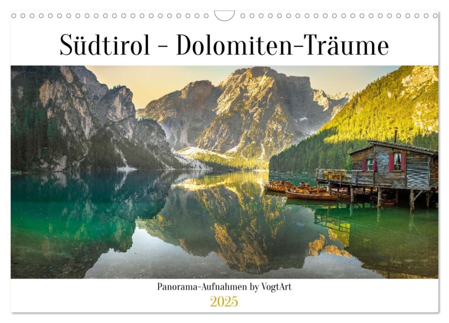 Südtirol - Dolomiten-Träume by VogtArt (Wandkalender 2025 DIN A3 quer), CALVENDO Monatskalender - VogtArt VogtArt