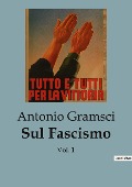 Sul Fascismo - Antonio Gramsci