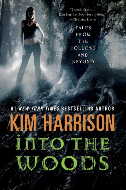 Into the Woods - Kim Harrison