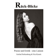 Cover-Bild zum Titel 'Rück-Blicke: Eine Komposition einfühlsamer Gedichte im Dialog mit exklusiven Fotografien, eine geniale Symbiose voller Poesie und Erotik' von 'Gerlind Stoltzenburg, Fritz Kissels'