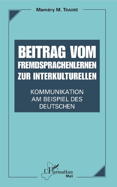 Beitrag vom Fremdsprachenlernen zur interkulturellen Kommunikation - Traore M. Mamery Traore M.