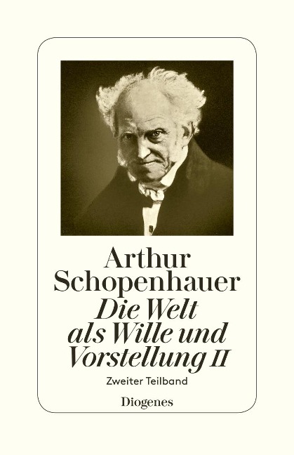 Die Welt als Wille und Vorstellung II - Arthur Schopenhauer