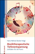 Cover-Bild zum Titel 'Musiktherapeutische Tiefenentspannung' von 'Hans-Helmut Decker-Voigt'