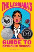 Cover-Bild zum Titel 'The Lesbiana's Guide to Catholic School' von 'Sonora Reyes'