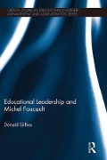 Cover-Bild zum Titel 'Educational Leadership and Michel Foucault' von 'Donald Gillies'