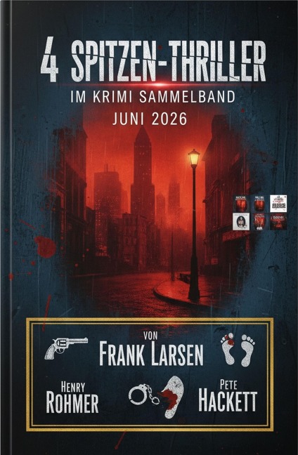 4 Spitzen-Thriller im Krimi Sammelband Juni 2026 - Frank Larsen, Henry Rohmer, Pete Hackett