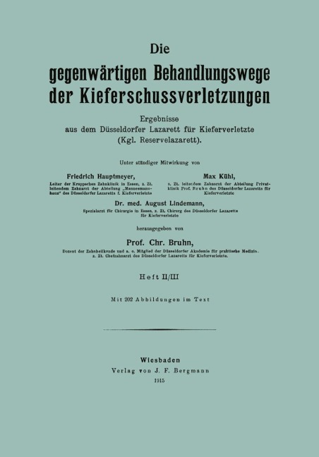 Die gegenwärtigen Behandlungswege der Kieferschussverletzungen - Friedrich Hautmeyer, Chr. Bruhn, August Lindemann, Max Kühl
