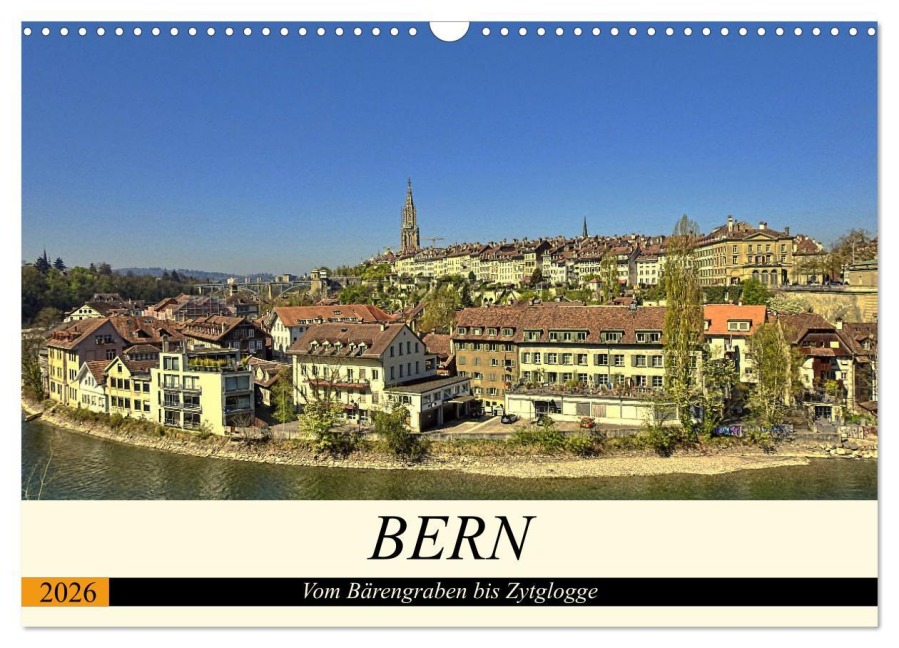 BERN - Vom Bärengraben bis Zytglogge (Wandkalender 2026 DIN A3 quer), CALVENDO Monatskalender - Susan Michel
