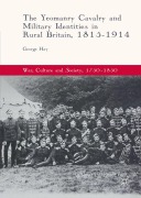 Cover-Bild zum Titel 'The Yeomanry Cavalry and Military Identities in Rural Britain, 1815-1914' von 'George Hay'