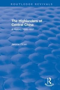 Revival: The Highlanders of Central Asia: A History, 1937-1985 (1993) - Jerome Ch'En