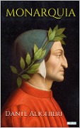 Cover-Bild zum Titel 'MONARQUIA: Dante Alighieri' von 'Dante Alighieri'