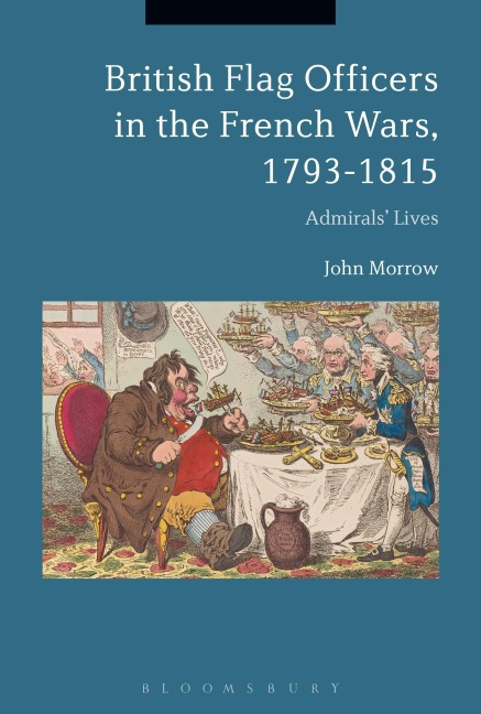 British Flag Officers in the French Wars, 1793-1815 - John Morrow
