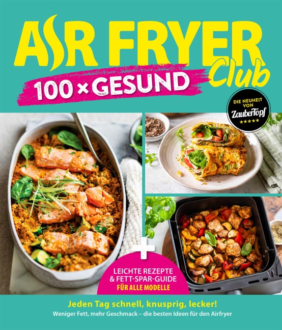 AIR FRYER 100 x Gesund - Redaktion ZauberTopf