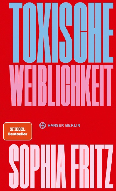 Toxische Weiblichkeit - Sophia Fritz