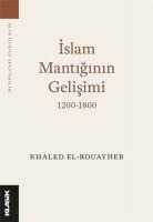 Islam Mantiginin Gelisimi 1200-1800 - Khaled El-Rouayheb