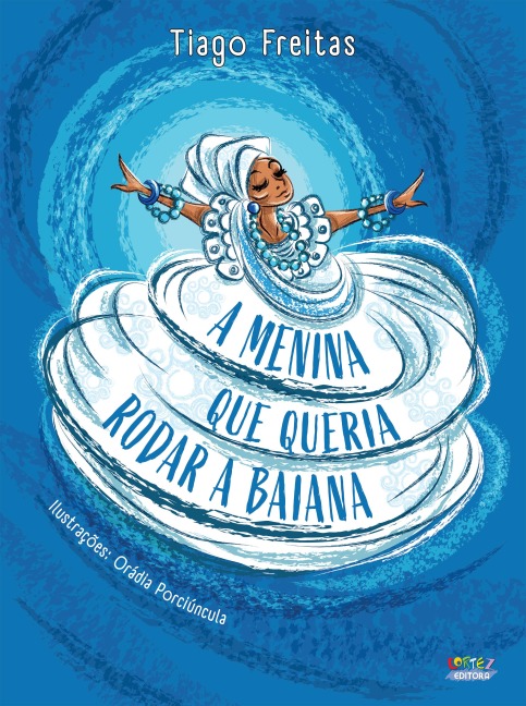 A menina que queria rodar a baiana - Tiago Freitas