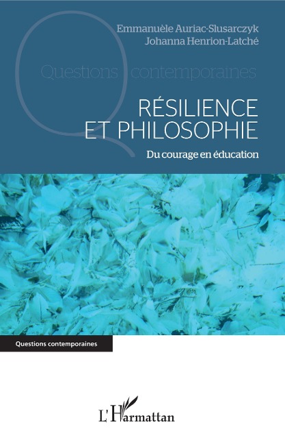 Résilience et philosophie - Auriac-Slusarczyk, Henrion-Latche